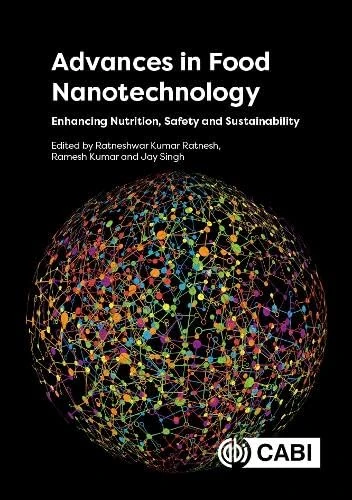 Advances in Food Nanotechnology: Enhancing Nutrition, Safety and Sustainability