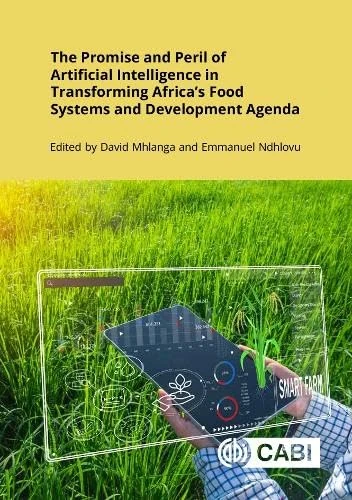 The Promise and Peril of Artificial Intelligence in Transforming Africa’s Food Systems and Development Agenda