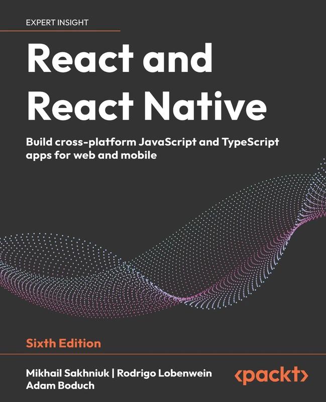 React and React Native: Build cross-platform JavaScript and TypeScript apps for web and mobile - Image 1