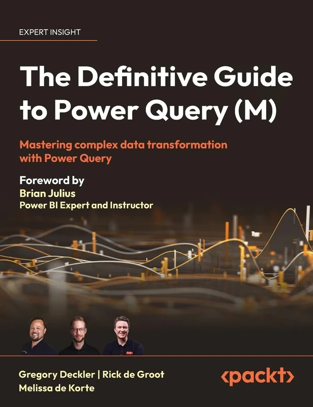 The Definitive Guide to Power Query (M): Mastering Complex Data Transformation with Power Query