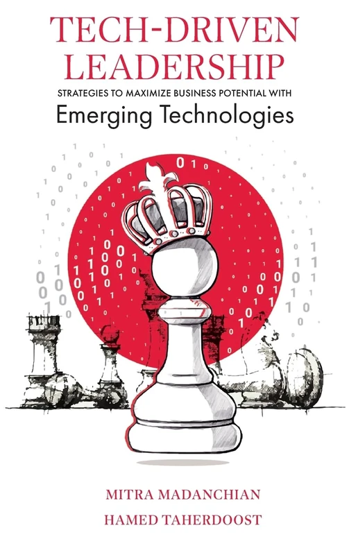 Tech-Driven Leadership: Strategies to Maximize Business Potential with Emerging Technologies