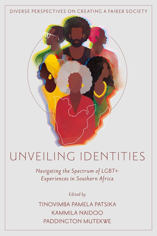 Unveiling Identities: Navigating the Spectrum of LGBTQ+ Experiences in Southern Africa (Diverse Perspectives on Creating a Fairer Society)