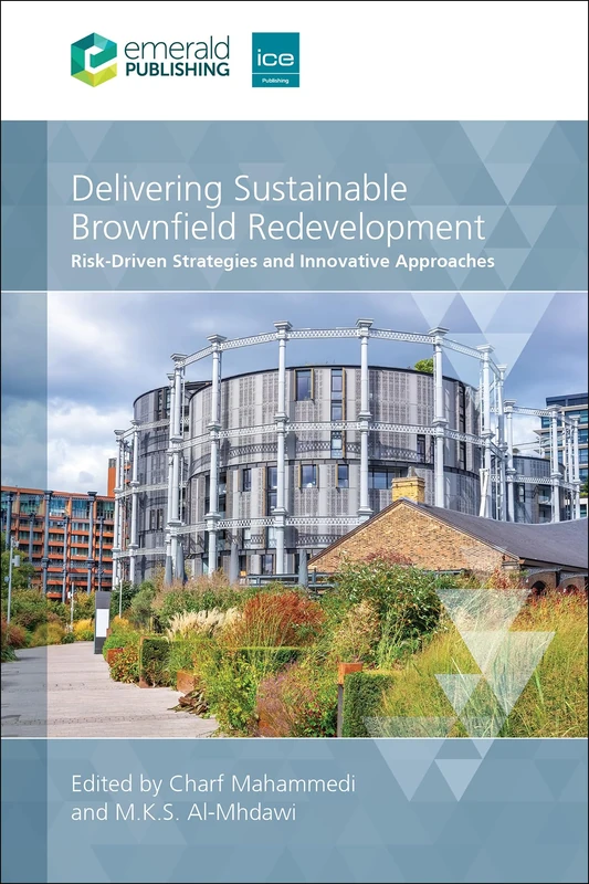 Delivering Sustainable Brownfield Redevelopment: Risk-Driven Strategies and Innovative Approaches