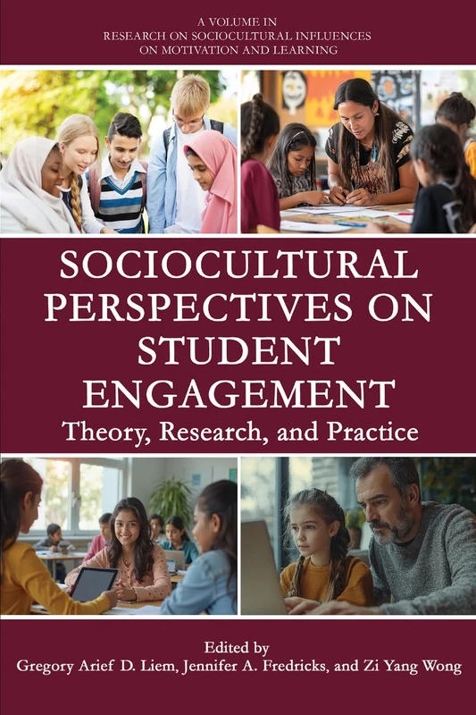 Sociocultural Perspectives on Student Engagement: Theory, Research, and Practice (Research on Sociocultural Influences on Motivation and Learning)