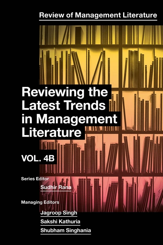 Reviewing the Latest Trends in Management Literature: 4 (Review of Management Literature, V4, Part B)