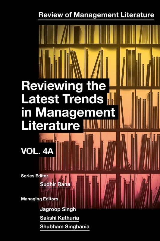 Reviewing the Latest Trends in Management Literature: 4 (Review of Management Literature, V4, Part A)