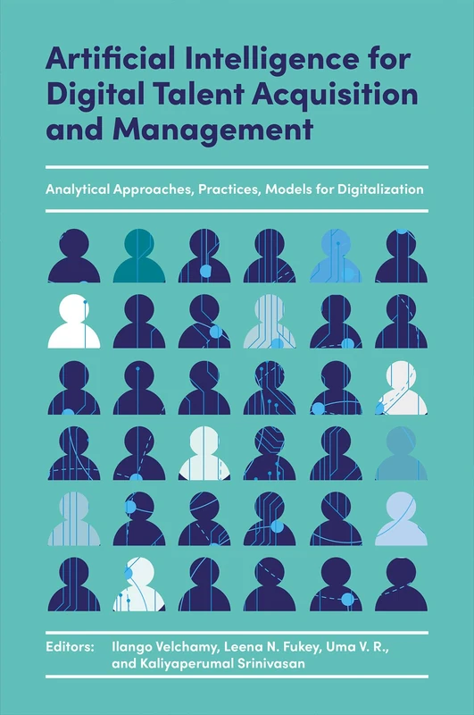 Artificial Intelligence for Digital Talent Acquisition and Management: Analytical Approaches, Practices, Models for Digitalization