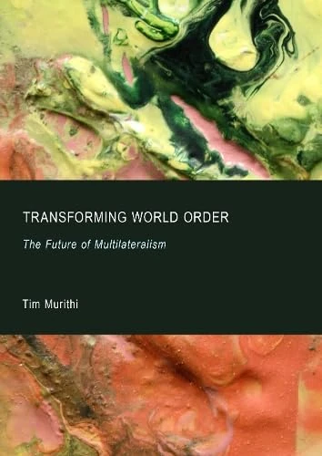 Transforming World Order: The Future of Multilateralism