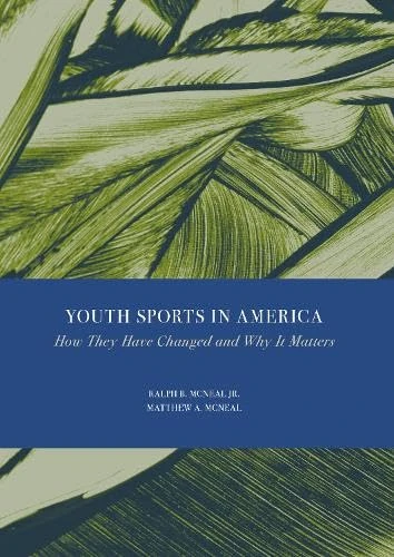 Youth Sports in America: How They Have Changed and Why it Matters
