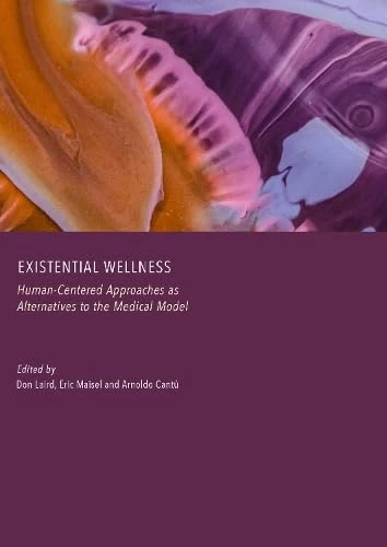 Existential Wellness: Human-Centered Approaches as Alternatives to the Medical Model