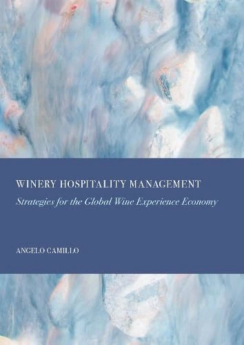 Winery Hospitality Management: Strategies for the Global Wine Experience Economy