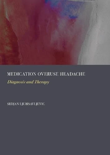Medication Overuse Headache: Diagnosis and Therapy