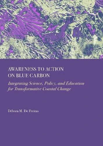 Awareness to Action on Blue Carbon: Integrating Science, Policy, and Education for Transformative Coastal Change