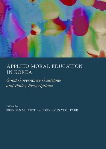 Applied Moral Education in Korea: Good Governance Guidelines and Policy Prescriptions