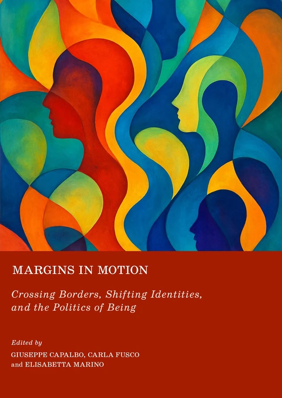 Margins in Motion: Crossing Borders, Shifting Identities, and the Politics of Being - Image 1