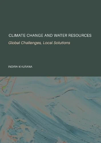 Climate Change and Water Resources: Global Challenges, Local Solutions