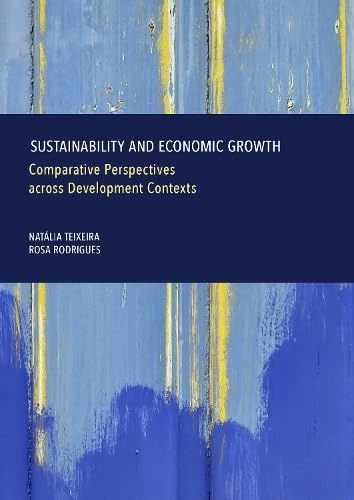 Sustainability and Economic Growth: Comparative Perspectives Across Development Contexts