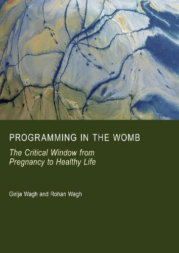 Programming in the Womb: The Critical Window from Pregnancy to Healthy Life