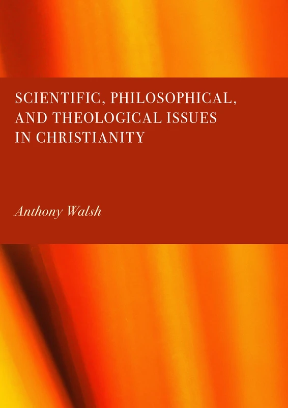 Scientific, Philosophical, and Theological Issues in Christianity