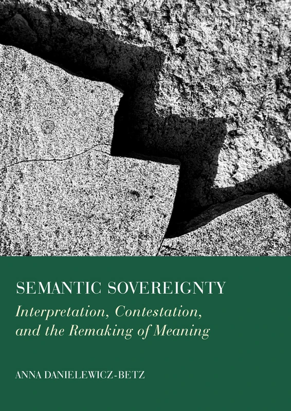 Semantic Sovereignty: Interpretation, Contestation, and the Remaking of Meaning