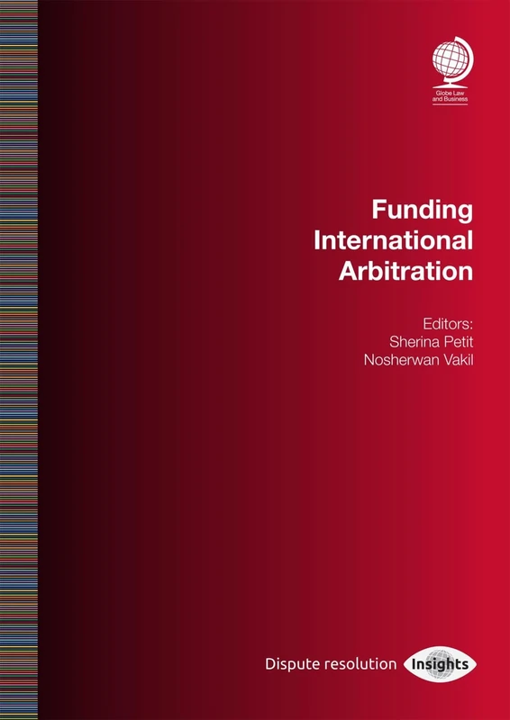 Funding International Arbitration (Dispute Resolution Insights)