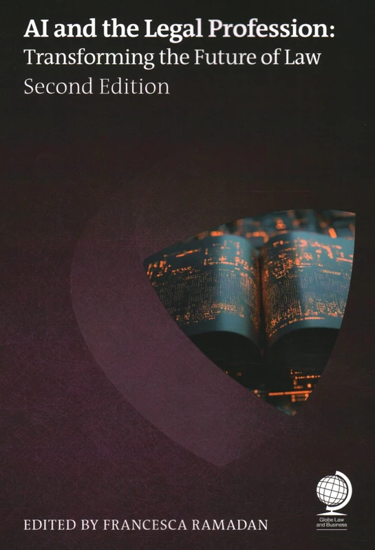 AI and the Legal Profession, Second Edition: Transforming the Future of Law