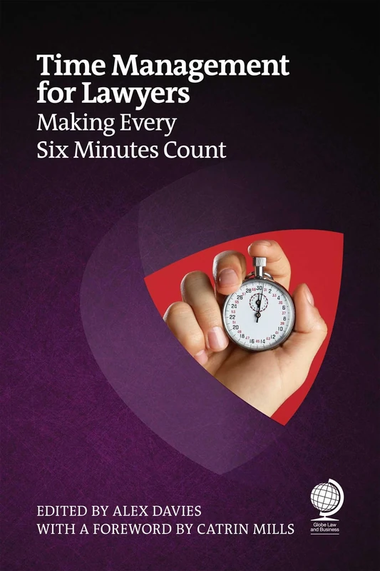 Time Management for Lawyers: Making Every Six Minutes Count