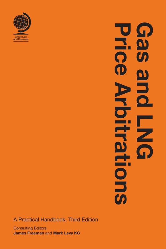 Gas and LNG Price Arbitrations: A Practical Handbook, Third Edition