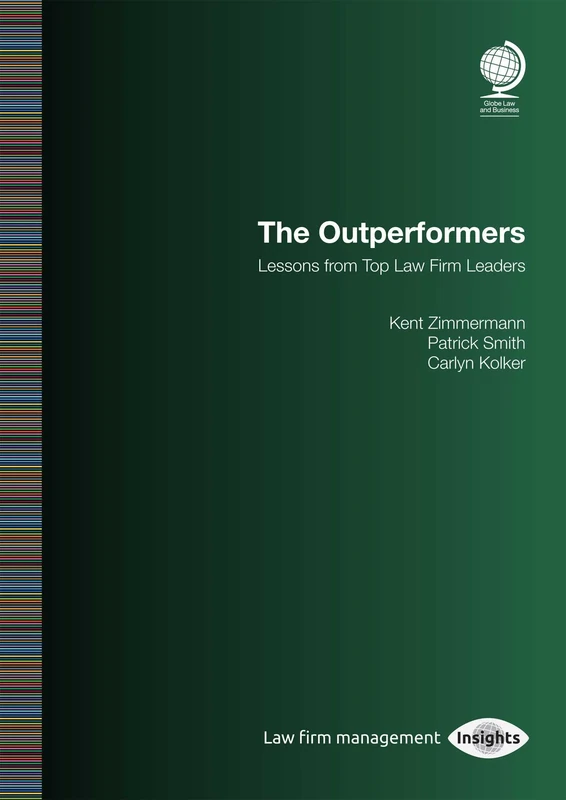 The Outperformers: Lessons from Top Law Firm Leaders