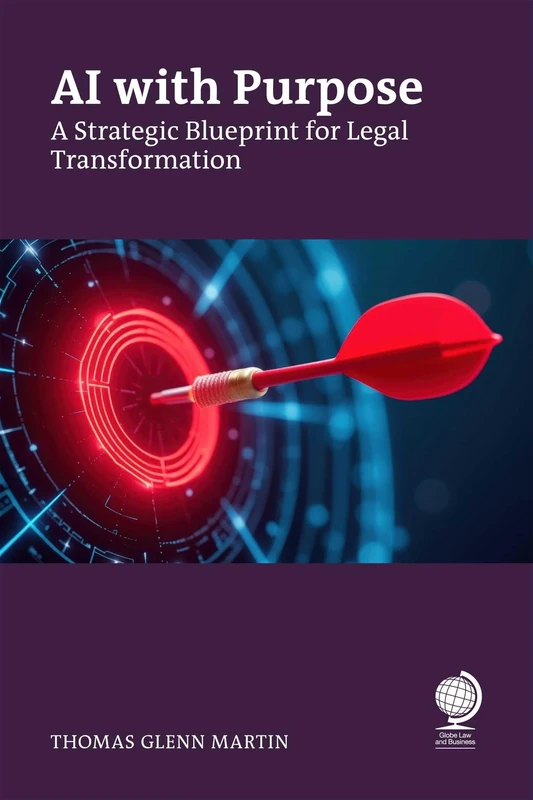 AI with Purpose: A Strategic Blueprint for Legal Transformation
