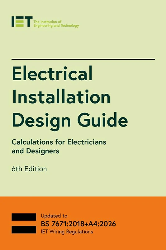 Electrical Installation Design Guide: Calculations for Electricians and Designers (Electrical Regulations)
