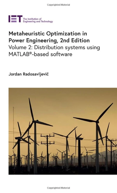Metaheuristic Optimization in Power Engineering: Distribution systems using MATLAB®-based software (Volume 2) (Energy Engineering)