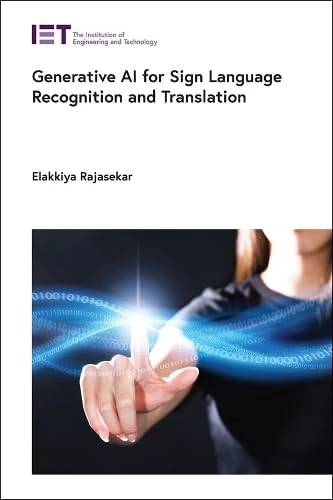 Generative AI for Sign Language Recognition and Translation (Computing and Networks)