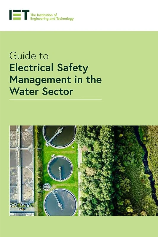 Guide to Electrical Safety Management in the Water Sector (IET Codes and Guidance)