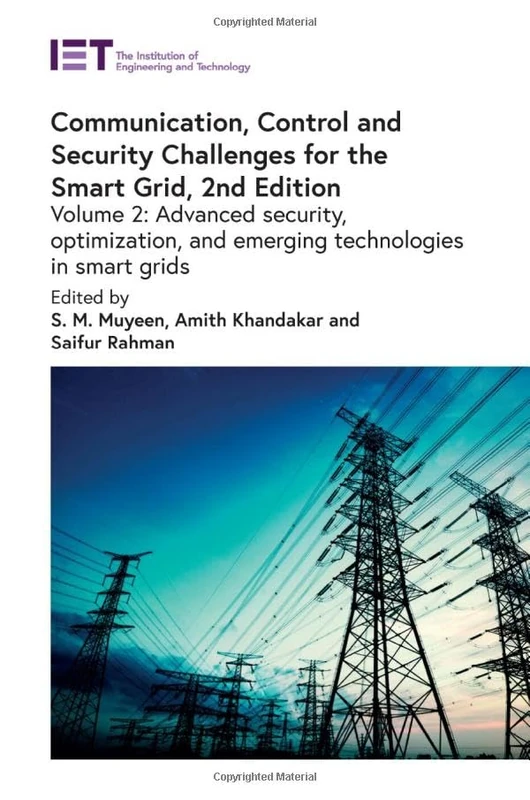Communication, Control and Security Challenges for the Smart Grid: Advanced security, optimization, and emerging technologies in smart grids (Volume 2) (Energy Engineering)