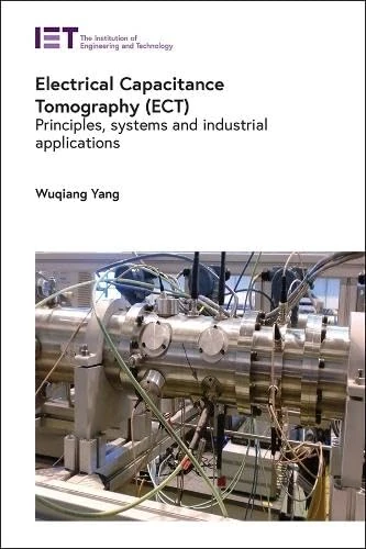 Electrical Capacitance Tomography (ECT): Principles, systems and industrial applications (Control, Robotics and Sensors) - Image 1