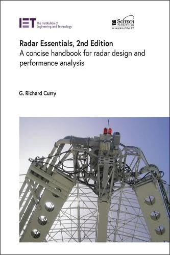 Radar Essentials: A concise handbook for radar design and performance analysis (Radar, Sonar and Navigation)