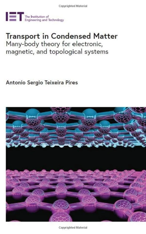 Transport in Condensed Matter: Many-body theory for electronic, magnetic, and topological systems (Applied Physics)
