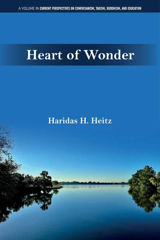 Heart of Wonder (Current Perspectives on Confucianism, Taoism, Buddhism, and Education) - Image 1