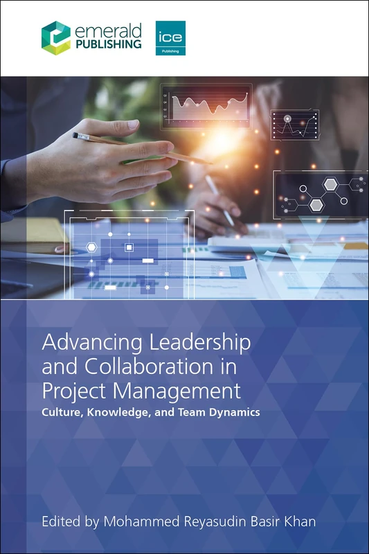 Advancing Leadership and Collaboration in Project Management: Culture, Knowledge and Team Dynamics