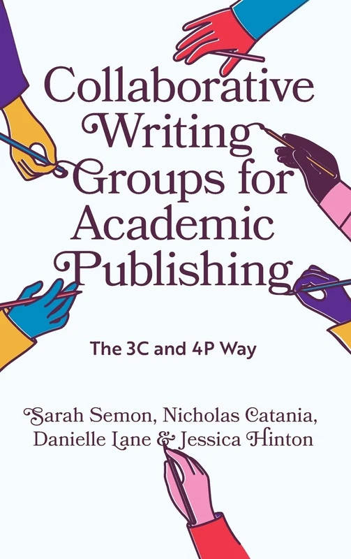 Collaborative Writing Groups for Academic Publishing: The 3C and 4P Way