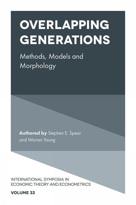 Overlapping Generations: Methods, Models and Morphology: 32 (International Symposia in Economic Theory and Econometrics, 32) - Image 1
