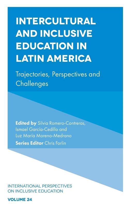 Intercultural and Inclusive Education in Latin America: Trajectories, Perspectives and Challenges: 24 (International Perspectives on Inclusive Education, 24)