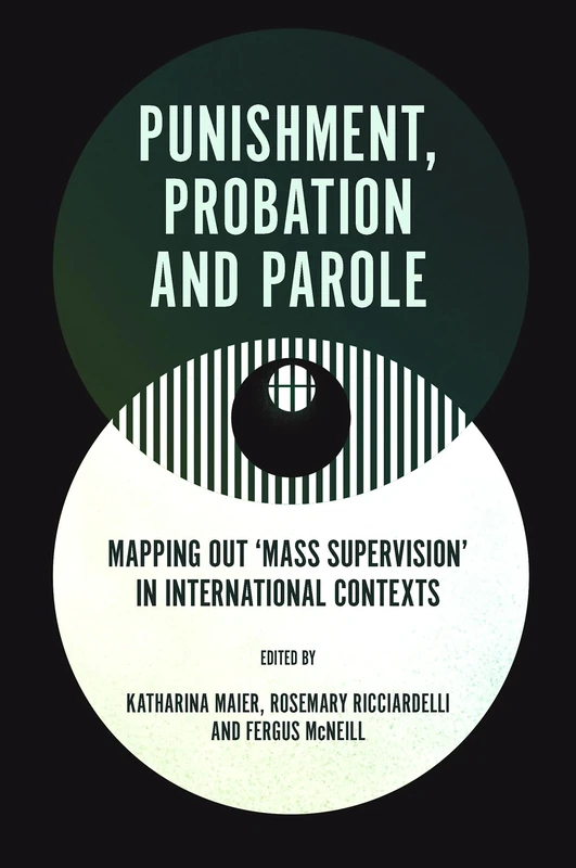 Punishment, Probation and Parole: Mapping out ‘Mass Supervision’ in International Contexts