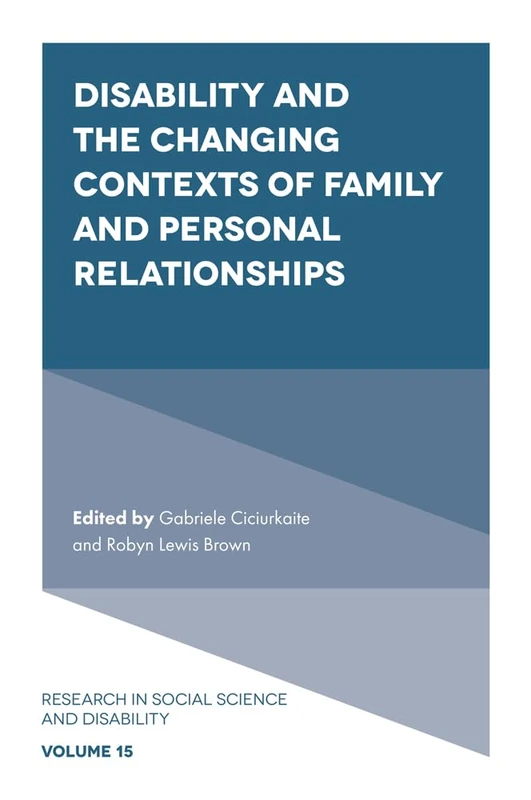 Disability and the Changing Contexts of Family and Personal Relationships: 15 (Research in Social Science and Disability, 15) - Image 1