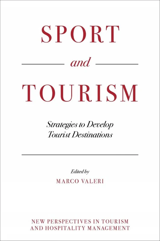 Sport and Tourism: Strategies to Develop Tourist Destinations (New Perspectives in Tourism and Hospitality Management)