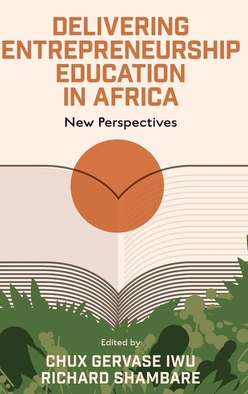 Delivering Entrepreneurship Education in Africa: New Perspectives