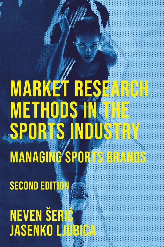 Market Research Methods in the Sports Industry: Managing Sports Brands