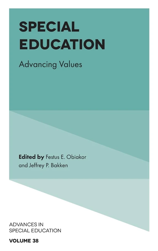Special Education: Advancing Values: 38 (Advances in Special Education, 38)