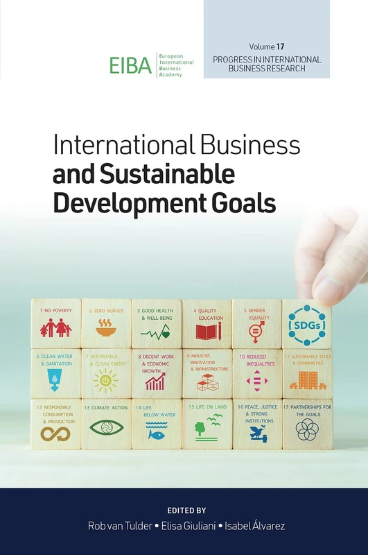 International Business and Sustainable Development Goals: 17 (Progress in International Business Research, 17)